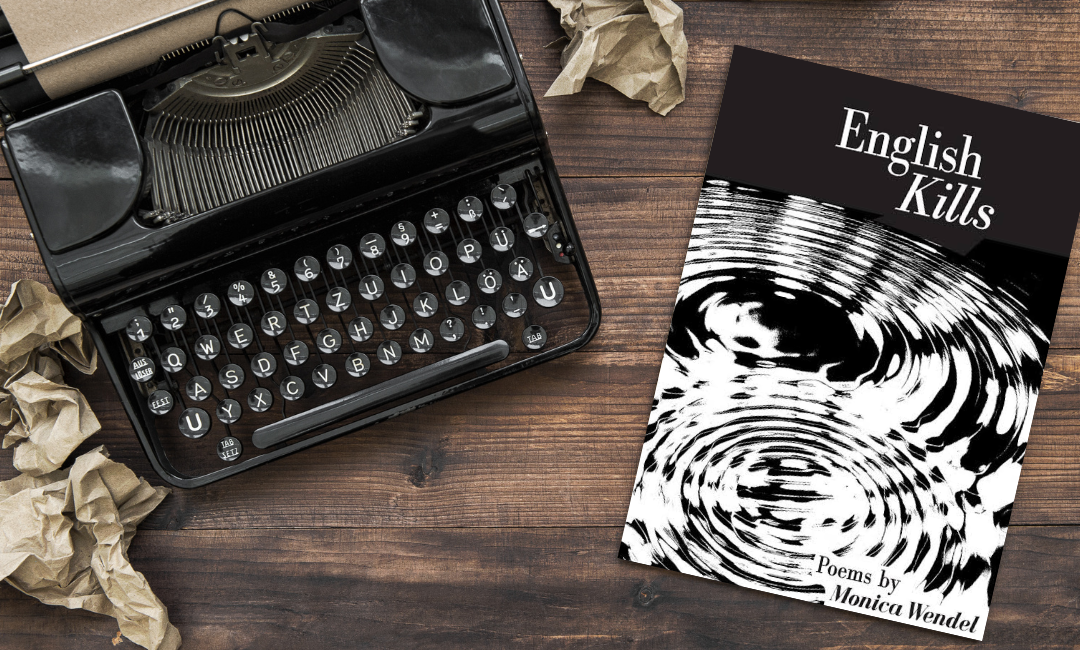 Reading ‘English Kills’ by Monica Wendel: Sealey Challenge, Day 1